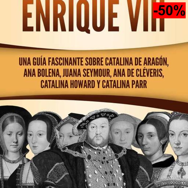 Las seis esposas de Enrique VIII: Una guía fascinante sobre Catalina de Aragón, Ana Bolena, Juana Seymour, Ana de Cléveris, Catalina Howard. - oferta Amazon